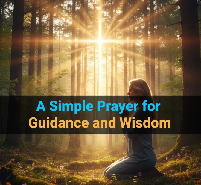 A Simple Prayer for Guidance and Wisdom
